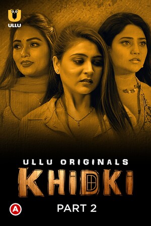 Khidki (Season 1) PART 2 (2023) Hindi ULLU full movie download